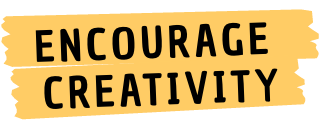 Encourage Creativity